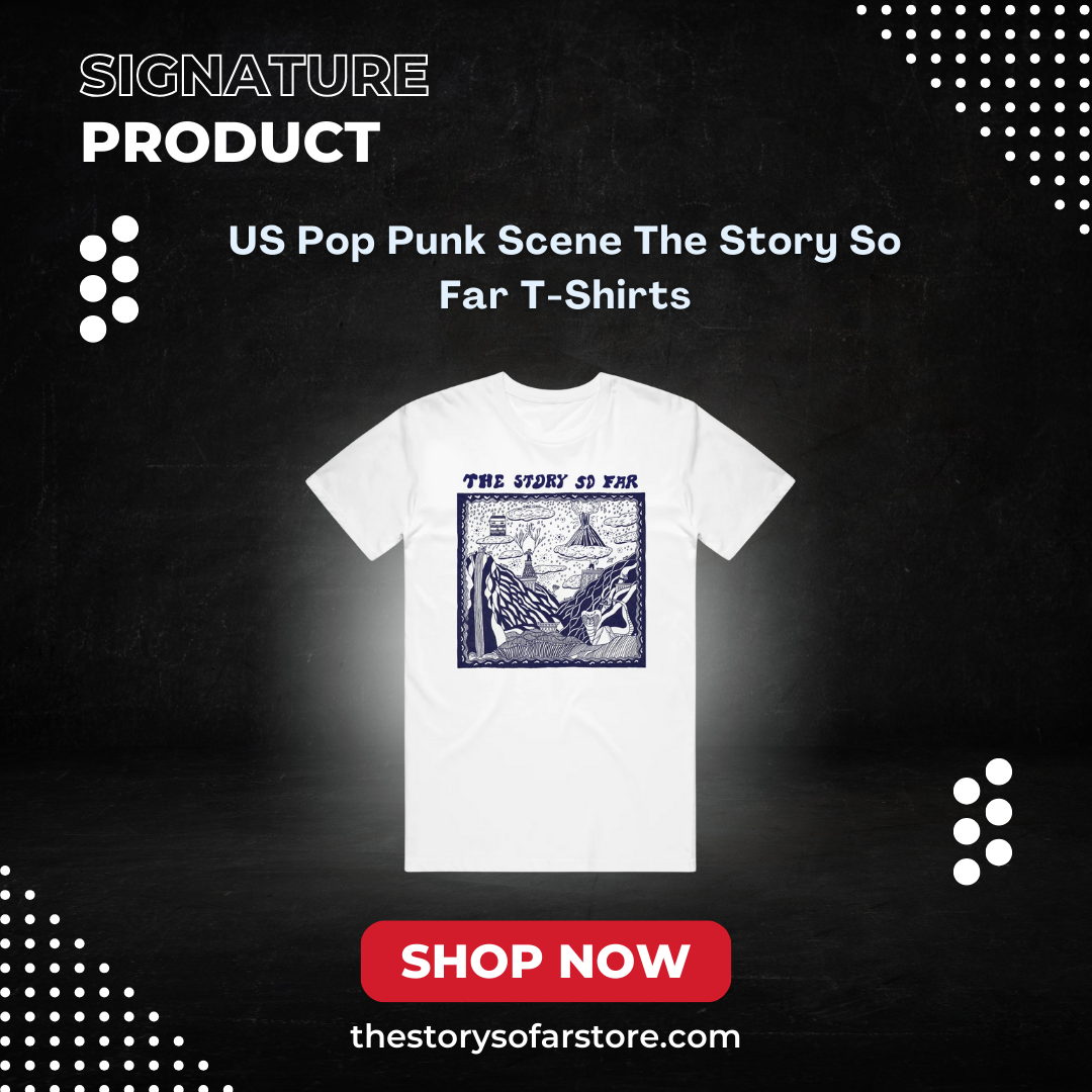 US Pop Punk Scene NTAN2201 The Story So Far T-Shirts